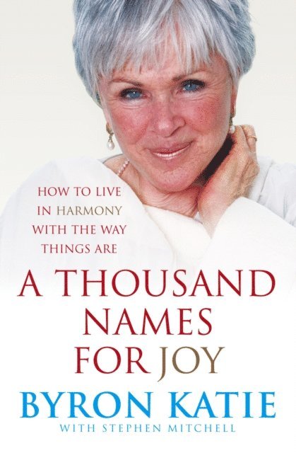 Byron Katie, Stephen Mitchell - Thousand Names For Joy, E-bok