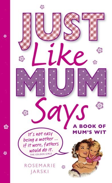 Rosemarie Jarski - Just Like Mum Says, E-bok. Tillgänglighet: Lägg i varukorg