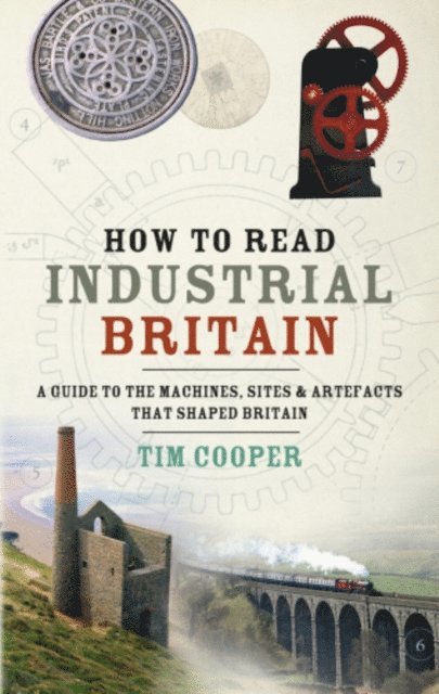 Tim Cooper - How to Read Industrial Britain, E-bok