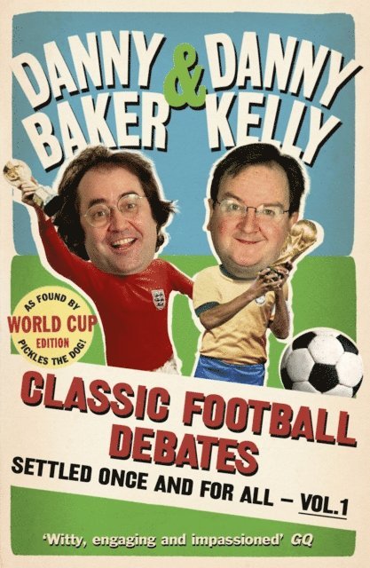 Danny Baker, Danny Kelly - Classic Football Debates Settled Once and For All, Vol.1, E-bok