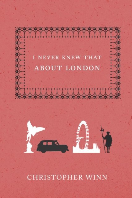 Christopher Winn - I Never Knew That About London, E-bok. Tillgänglighet: Lägg i varukorg