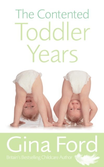 Gina Ford - Contented Toddler Years, E-bok