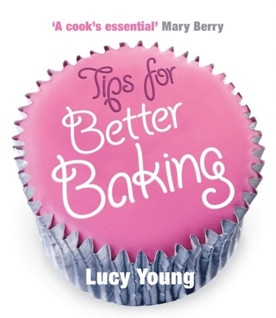 Lucy Young - Tips for Better Baking, E-bok