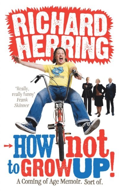Richard Herring - How Not to Grow Up, E-bok