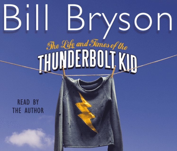 Bill Bryson - Life And Times Of The Thunderbolt Kid, Ljudbok
