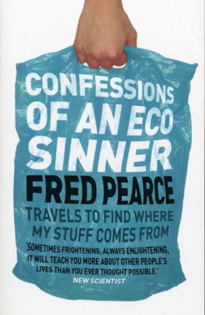 Fred Pearce - Confessions of an Eco Sinner, E-bok