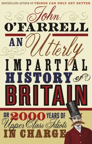John O'Farrell - Utterly Impartial History of Britain, E-bok