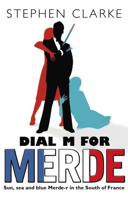 Stephen Clarke - Dial M For Merde, E-bok