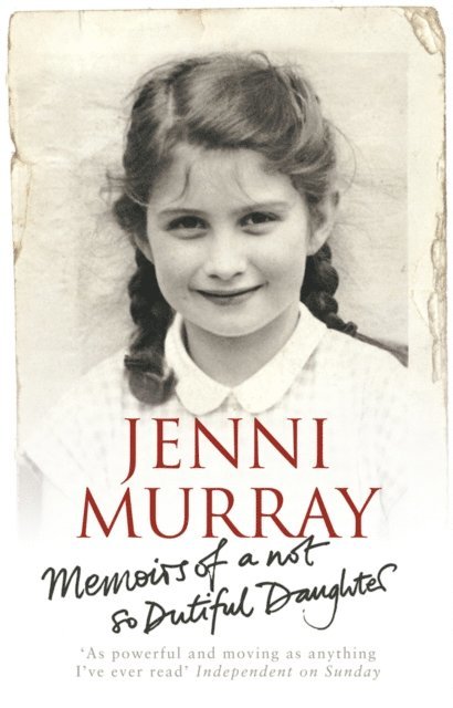 Jenni Murray - Memoirs Of A Not So Dutiful Daughter, E-bok
