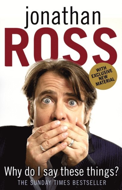 Jonathan Ross - Why Do I Say These Things?, E-bok