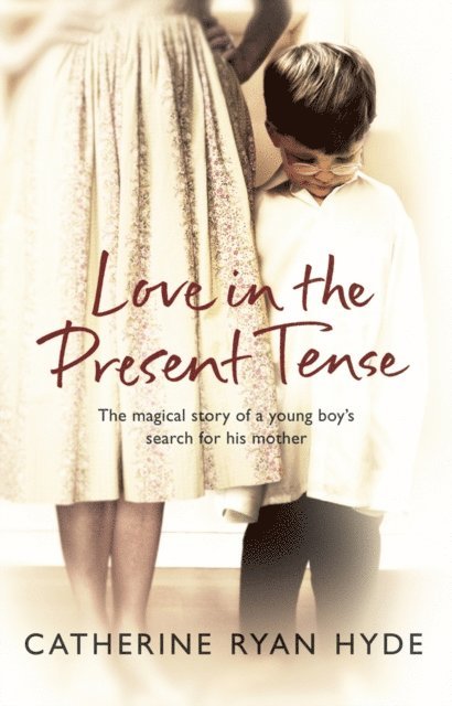 Catherine Ryan Hyde - Love In The Present Tense, E-bok