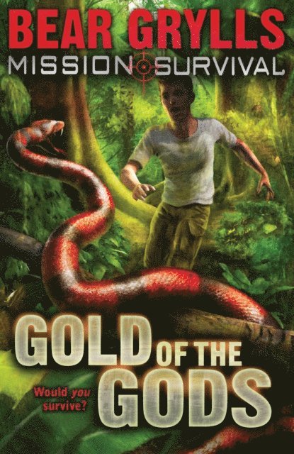 Bear Grylls - Mission Survival 1: Gold of the Gods, E-bok