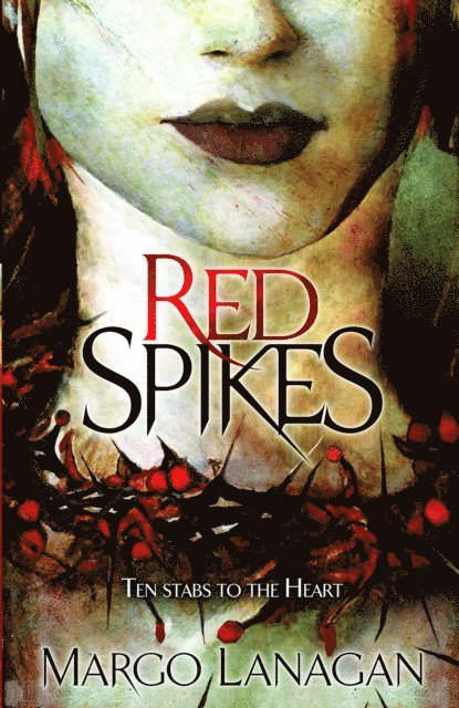 Margo Lanagan - Red Spikes, E-bok