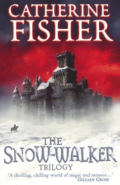 Catherine Fisher - Snow-Walker Trilogy, E-bok
