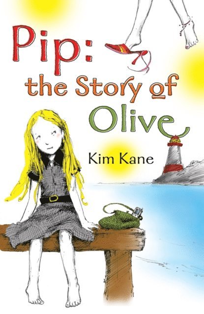 Kim Kane - Pip: the Story of Olive, E-bok