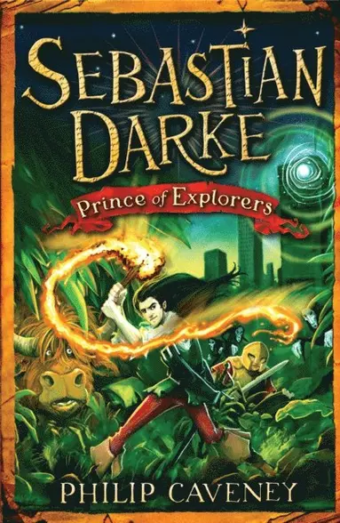 Philip Caveney - Sebastian Darke: Prince of Explorers, E-bok