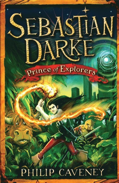 Philip Caveney - Sebastian Darke: Prince of Explorers, E-bok