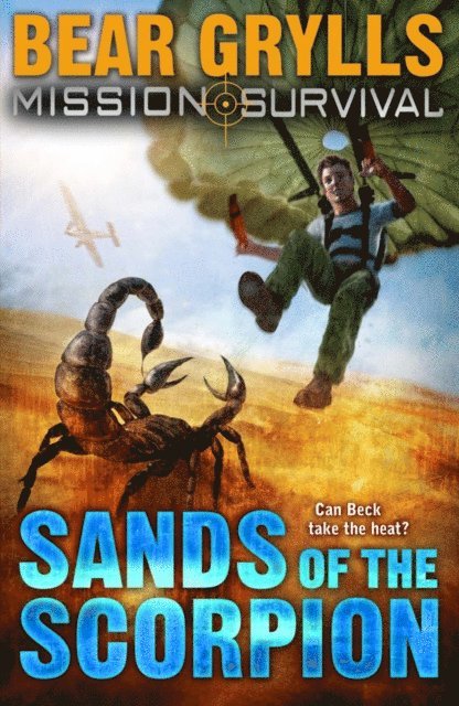 Bear Grylls - Mission Survival 3: Sands of the Scorpion, E-bok