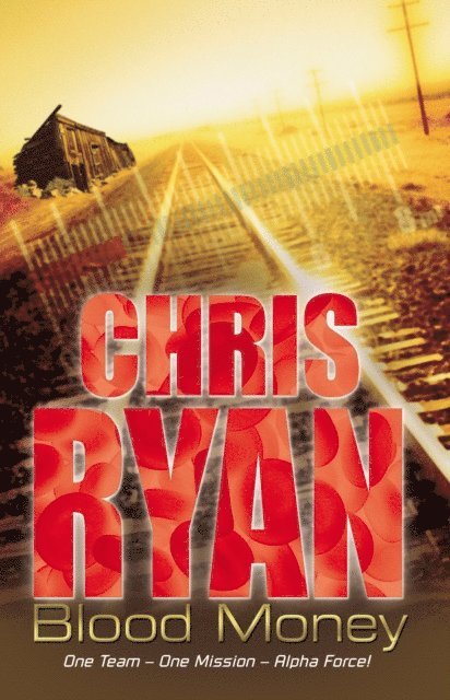 Chris Ryan - Alpha Force: Blood Money, E-bok