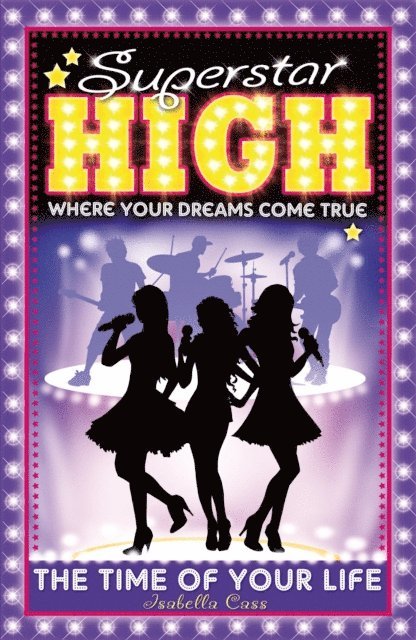 Isabella Cass - Superstar High: The Time of Your Life, E-bok. Tillgänglighet: Lägg i varukorg