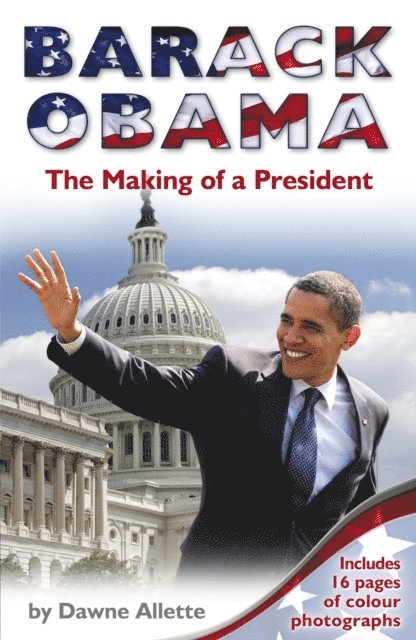 Dawne Allette - Barack Obama: The Making of a President, E-bok