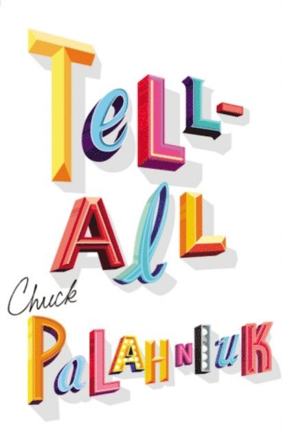 Chuck Palahniuk - Tell-All, E-bok