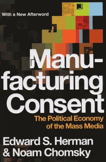 Edward S Herman, Noam Chomsky - Manufacturing Consent, E-bok