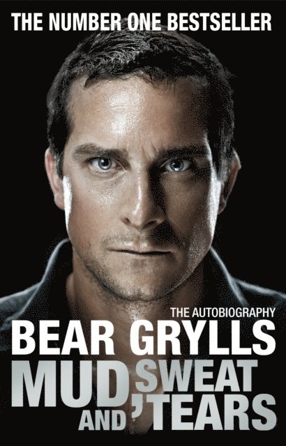 Bear Grylls - Mud, Sweat and Tears, E-bok