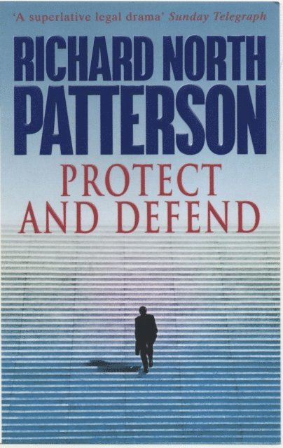 Richard North Patterson - Protect And Defend, E-bok