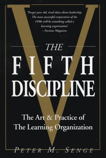 Peter M Senge - Fifth Discipline: The art and practice of the learning organization, E-bok