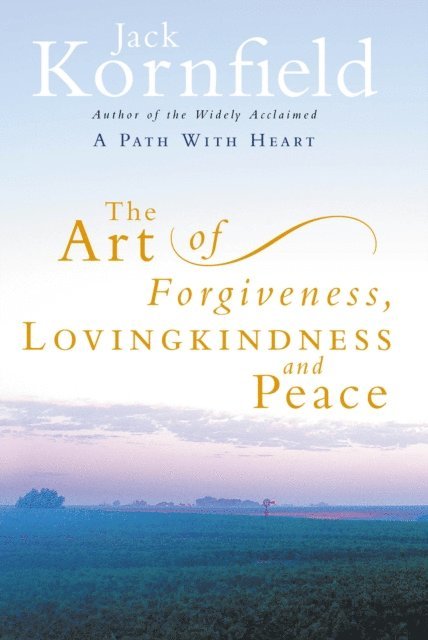 Jack Kornfield - Art Of Forgiveness, Loving Kindness And Peace, E-bok