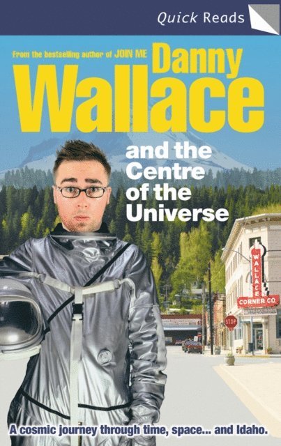 Danny Wallace - Danny Wallace and the Centre of the Universe, E-bok