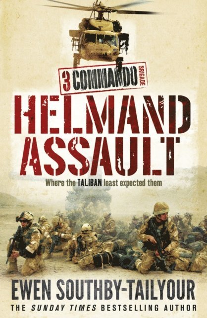 Ewen Southby-Tailyour - 3 Commando: Helmand Assault, E-bok