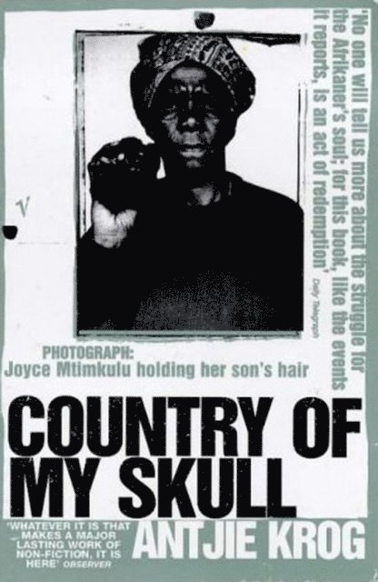 Antjie Krog - Country Of My Skull, E-bok