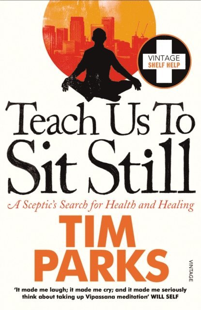 Tim Parks - Teach Us to Sit Still, E-bok