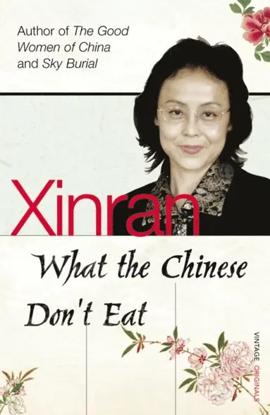 Xinran - What the Chinese Don't Eat, E-bok