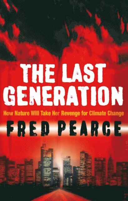 Fred Pearce - Last Generation, E-bok