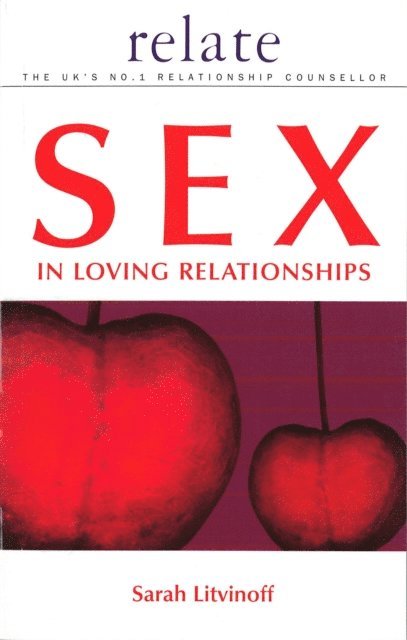 Sarah Litvinoff - Relate Guide to Sex in Loving Relationships, E-bok. Tillgänglighet: Lägg i varukorg