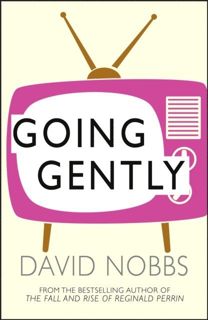 David Nobbs - Going Gently, E-bok
