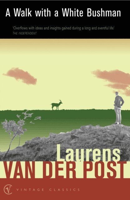Laurens Van Der Post - Walk with a White Bushman, E-bok
