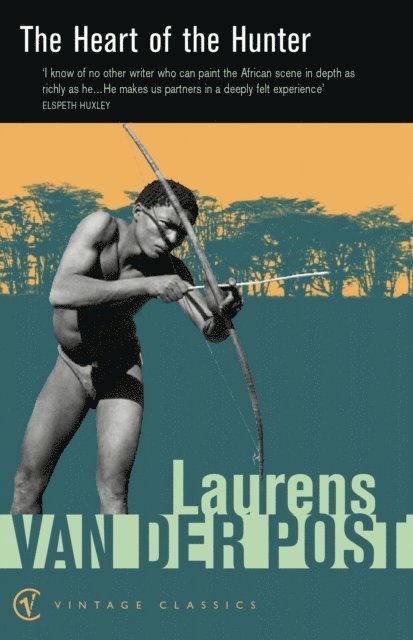 Laurens Van Der Post - Heart Of The Hunter, E-bok