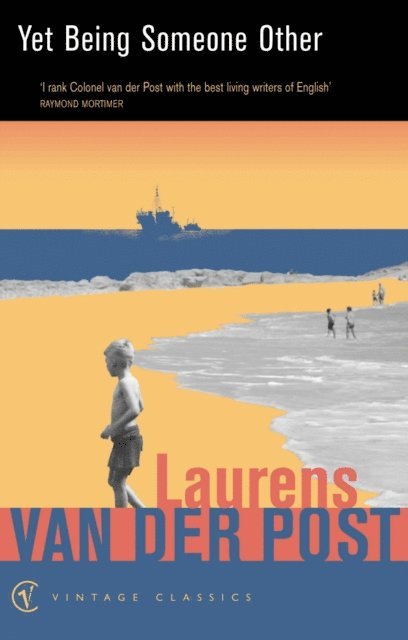 Laurens Van Der Post - Yet Being Someone Other, E-bok