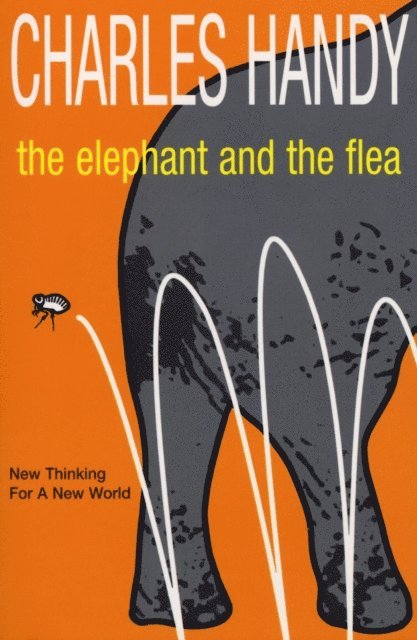 Charles Handy - Elephant And The Flea, E-bok
