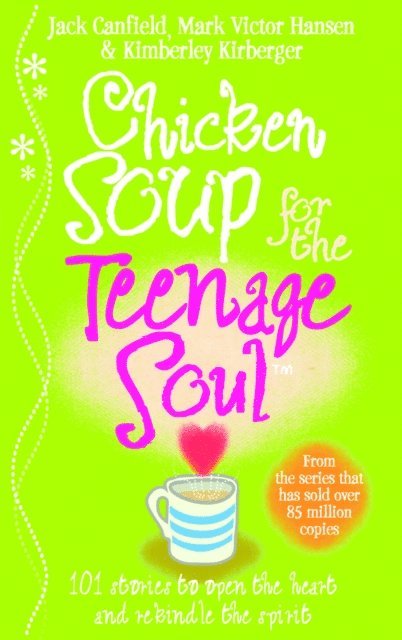 Jack Canfield, Mark Victor Hansen - Chicken Soup For The Teenage Soul, E-bok