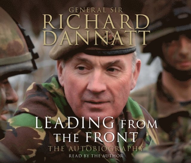 Richard Dannatt - Leading from the Front, Ljudbok
