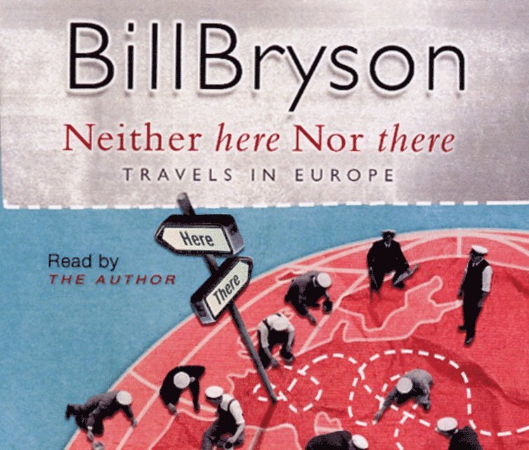 Bill Bryson - Neither Here, Nor There, Ljudbok