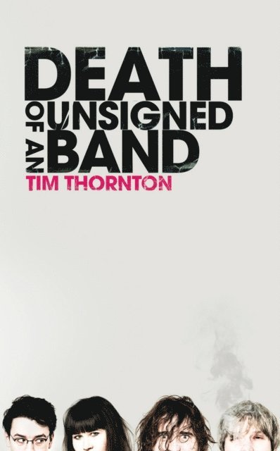 Tim Thornton - Death of an Unsigned Band, E-bok