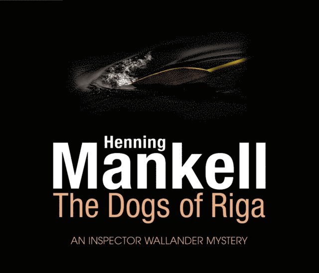 Henning Mankell - Dogs of Riga, Ljudbok