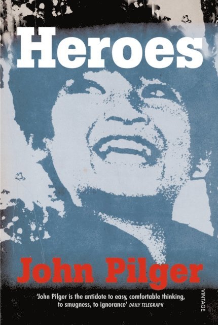 John Pilger - Heroes, E-bok