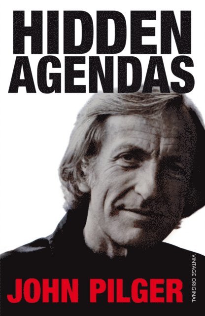 John Pilger - Hidden Agendas, E-bok